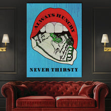 Load image into Gallery viewer, Always Hungry Never Thirsty
