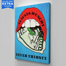 Load image into Gallery viewer, Always Hungry Never Thirsty
